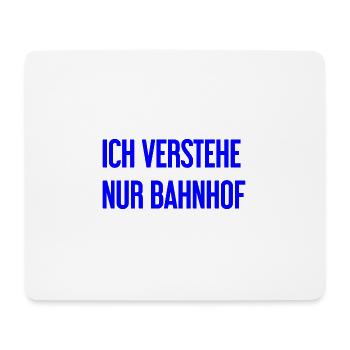I only understand train station - Mouse Pad (horizontal) - white - Front