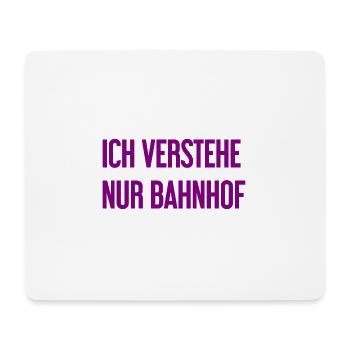 I only understand train station - Mouse Pad (horizontal) - white - Front