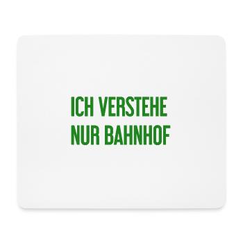 I only understand train station - Mouse Pad (horizontal) - white - Front