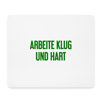 Arbeite Klug Und Hart – Erfolgs-Motto für Macher - Mousepad (Querformat) - Weiß - Vorne