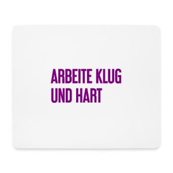 Arbeite Klug Und Hart – Erfolgs-Motto für Macher - Mousepad (Querformat) - Weiß - Vorne