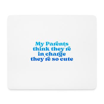 My Parents Think Theyre In Charge They're So Cute4 - Mouse Pad (horizontal) - white - Front