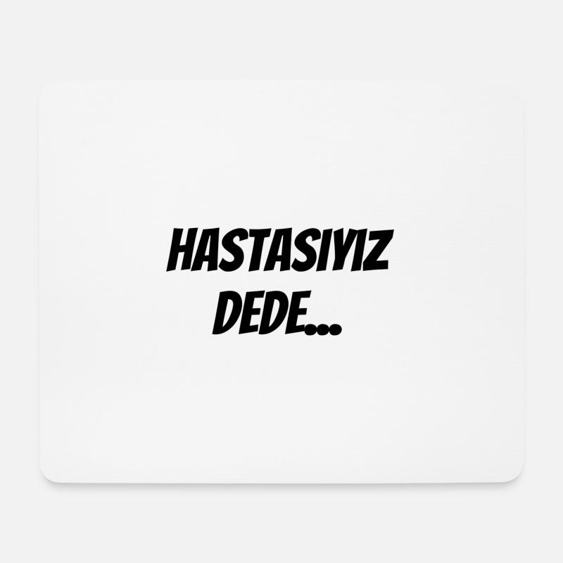 Hastasıyız dede - Mousepad (Querformat) - Weiß