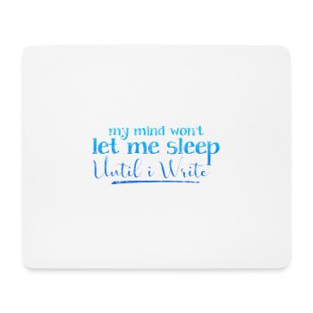 My Mind Won't Let Me Sleep Until I Write 3 - Mousepad (Querformat) - Weiß - Vorne