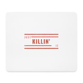 Just Killin It Red (Distressed) - Mouse Pad (horizontal) - white - Front