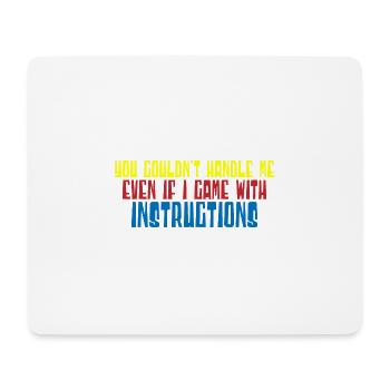 You Couldn't Handle Me Even With Instructions 4 - Mouse Pad (horizontal) - white - Front