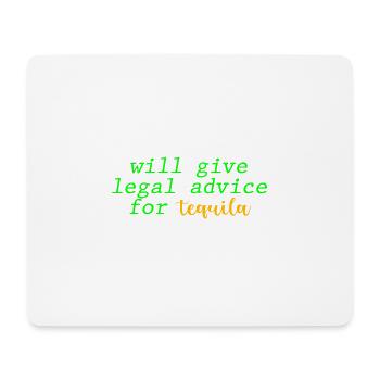 Will Give Legal Advice For Tequila - Mousepad (Querformat) - Weiß - Vorne