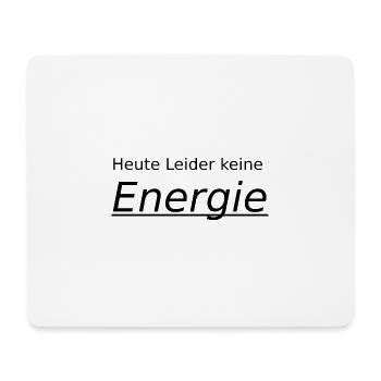 unfortunately no energy today - Mouse Pad (horizontal) - white - Front