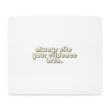 Always Cite Your Evidence Bruh Funny English - Mousepad (Querformat) - Weiß - Vorne