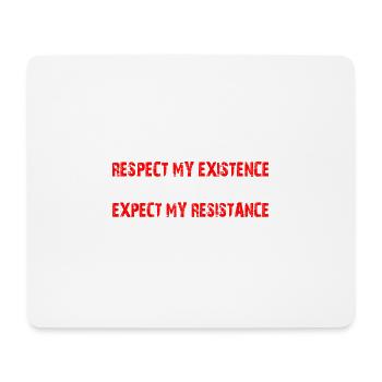 Respect My Existence Or Expect My Resistance 15 - Mousepad (Querformat) - Weiß - Vorne