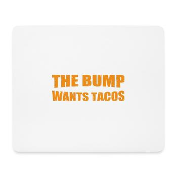 The Bump Wants Tacos 4 - Mousepad (Querformat) - Weiß - Vorne
