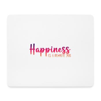 Happiness Is A Remote Job 3 - Mouse Pad (horizontal) - white - Front