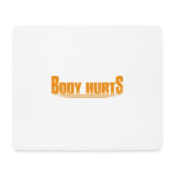 My Back And Body Hurts 8 - Mouse Pad (horizontal) - white - Front
