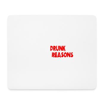 I'm Sure Drunk Me Had Her Reasons 19 - Mouse Pad (horizontal) - white - Front