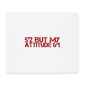 5'2 Mais mon attitude 6'1 2 - Tapis de souris (format paysage) - blanc - Devant