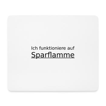 Ich funktioniere auf Sparflamme - Mousepad (Querformat) - Weiß - Vorne