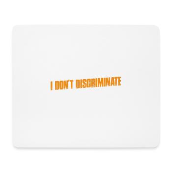 I Don't Discriminate I Hate Everyone 11 - Mouse Pad (horizontal) - white - Front