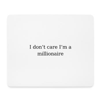 Es ist mir egal, ich bin Millionär - Mousepad (Querformat) - Weiß - Vorne