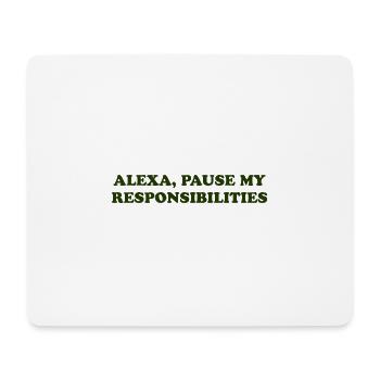 Alexa, Pause My Responsibilities - Mousepad (Querformat) - Weiß - Vorne