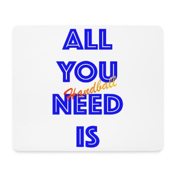 All You Need Is Handball (Blau) - Mousepad (Querformat) - Weiß - Vorne