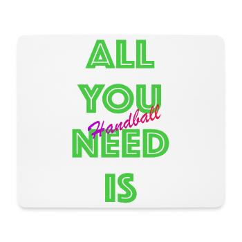 All You Need Is Handball (Grün) - Mousepad (Querformat) - Weiß - Vorne