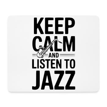 Keep Calm and Listen to Jazz - Mouse Pad (horizontal) - white - Front