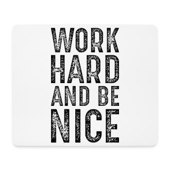 work hard and be nice - Mouse Pad (horizontal) - white - Front