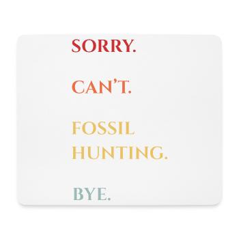 Fossil Hunting Bye Quote - Mousepad (Querformat) - Weiß - Vorne