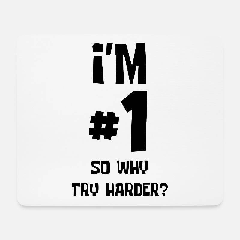 I'm #1 So Why Try Harder? - Mousepad (Querformat) - Weiß