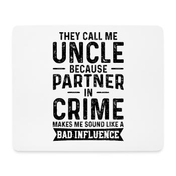 They Call Me Uncle Because Partner In Crime Sounds - Mousepad (Querformat) - Weiß - Vorne