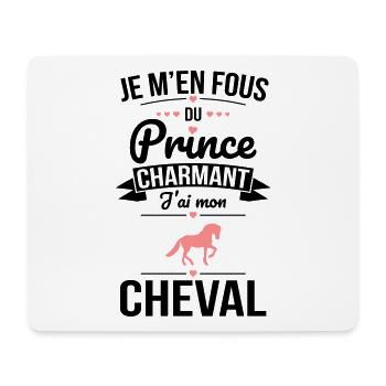 Je m'en fous du prince charmant - J'ai mon cheval - Tapis de souris (format paysage) - blanc - Devant