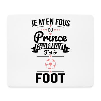 Je m'en fous du prince charmant - J'ai le foot - Tapis de souris (format paysage) - blanc - Devant