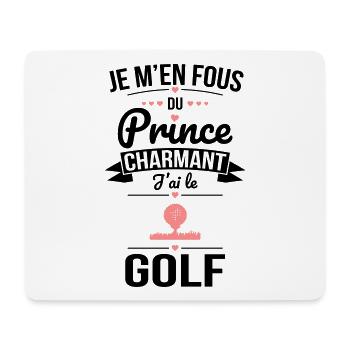 Je m'en fous du prince charmant - J'ai le golf - Tapis de souris (format paysage) - blanc - Devant