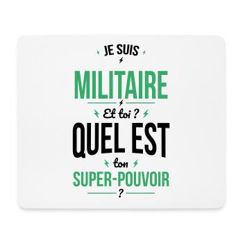 Je suis militaire - Super-pouvoir - Tapis de souris (format paysage) - blanc - Devant
