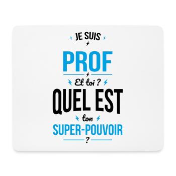 Je suis prof - Quel est ton super-pouvoir? - Tapis de souris (format paysage) - blanc - Devant