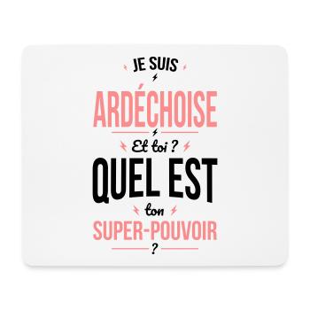 Je suis Ardéchoise - Super-pouvoir - Cadeau Humour - Tapis de souris (format paysage) - blanc - Devant