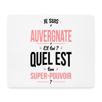 Je suis Auvergnate - Super-pouvoir - Cadeau Humour - Tapis de souris (format paysage) - blanc - Devant