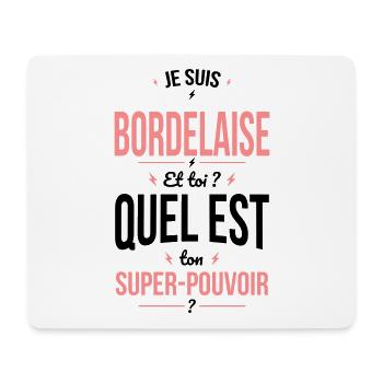 Je suis Bordelaise - Super-pouvoir - Cadeau Humour - Tapis de souris (format paysage) - blanc - Devant