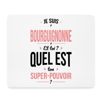 Je suis Bourguignonne - Super-pouvoir - Humour - Tapis de souris (format paysage) - blanc - Devant
