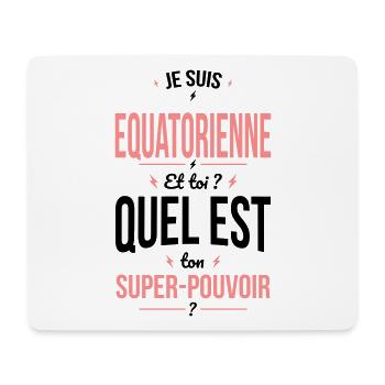 Je suis Equatorienne - Super-pouvoir - Humour - Tapis de souris (format paysage) - blanc - Devant