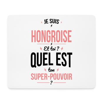 Je suis Hongroise - Super-pouvoir - Cadeau Humour - Tapis de souris (format paysage) - blanc - Devant