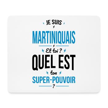 Je suis Martiniquais - Super-pouvoir - Humour - Tapis de souris (format paysage) - blanc - Devant