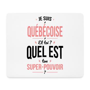 Je suis Québécoise - Super-pouvoir - Cadeau Humour - Tapis de souris (format paysage) - blanc - Devant