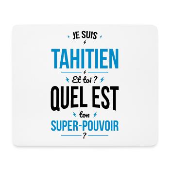 Je suis Tahitien - Super-pouvoir - Cadeau Humour - Tapis de souris (format paysage) - blanc - Devant