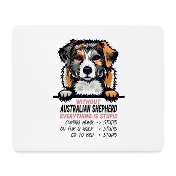 Ohne Australian Shepherd ist alles doof - Mousepad (Querformat) - Weiß - Vorne
