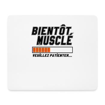 Bientôt musclé veuillez patienter,message,muscu - Tapis de souris (format paysage) - blanc - Devant