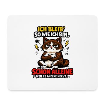Ich bleib so wie ich bin, weil es andere stört! - Mousepad (Querformat) - Weiß - Vorne