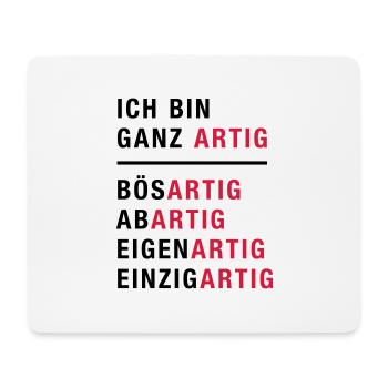 Spruch, Ich bin ganz artig - Mousepad (Querformat) - Weiß - Vorne