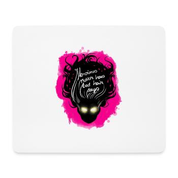 Heroines never have bad hair days - Mousepad (Querformat) - Weiß - Vorne