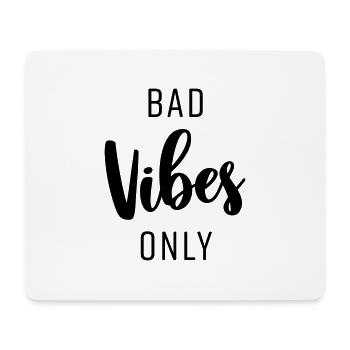BAD VIBES ONLY - Mousepad (Querformat) - Weiß - Vorne